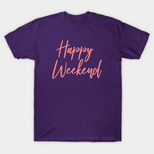 Happy Weekend | Coral Pink Print T-Shirt